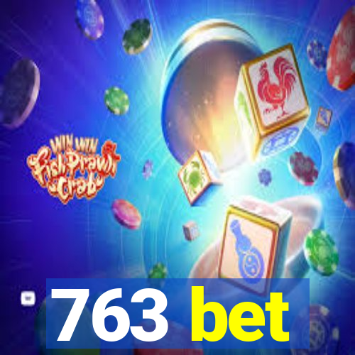 763 bet